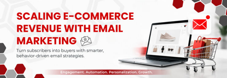 Scaling E-Commerce Revenue with Email Marketing: Engagement, Automation, Personalization, and Industry Insights